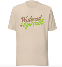 Load image into Gallery viewer, Watered by Faith Tee