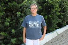 Load image into Gallery viewer, Gratitude Before Grind Tee
